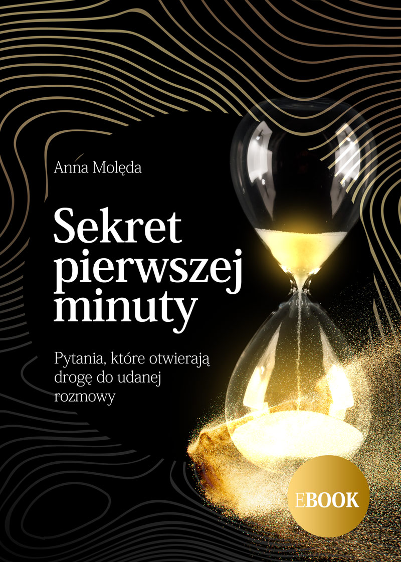 Sekret pierwszej minuty. Pytania, które otwierają drogę do udanej rozmowy